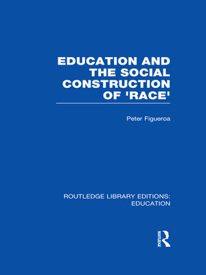 cover image of Education and the Social Construction of 'Race' (RLE Edu J)